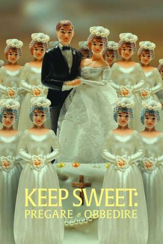 Keep Sweet: pregare e obbedire streaming